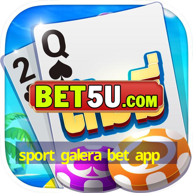 sport galera bet app